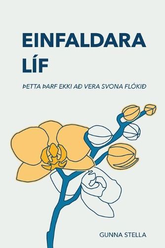 Cover image for Einfaldara Lif: thetta tharf Ekki Ad Vera Svona Flokid