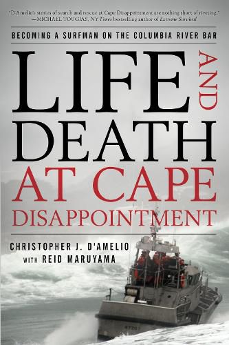 Cover image for Life and Death at Cape Disappointment: Becoming a Surfman on the Columbia River Bar