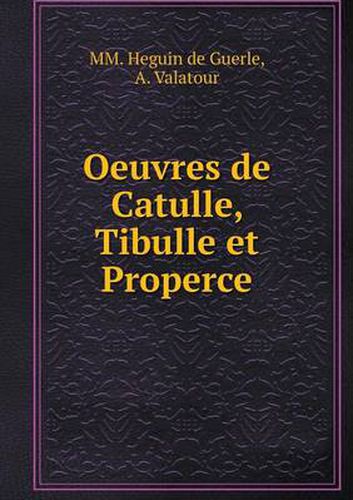 Oeuvres de Catulle, Tibulle et Properce