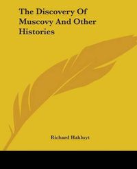 Cover image for The Discovery Of Muscovy And Other Histories