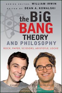 Cover image for The Big Bang Theory and Philosophy: Rock, Paper, Scissors, Aristotle, Locke