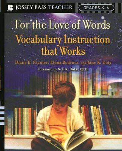 Cover image for For the Love of Words: Vocabulary Instruction That Works, Grades K-6