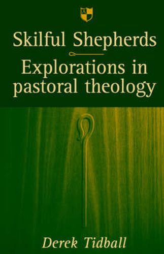 Cover image for Skilful shepherds: Explorations In Pastoral Theology