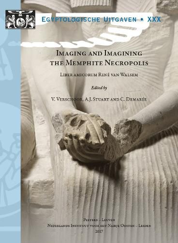 Cover image for Imaging and Imagining the Memphite Necropolis: Liber Amicorum Rene van Walsem