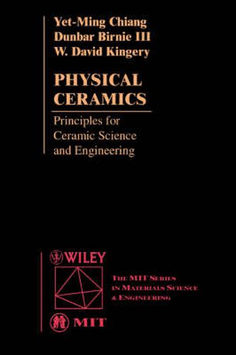 Cover image for Physical Ceramics: Principles for Ceramics Science and Engineering