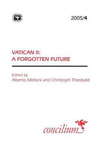 Cover image for Concilium 2005/4 Vatican II A Forgotten Future