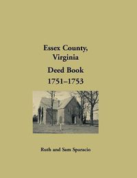 Cover image for Essex County, Virginia Deed Book, 1751-1753