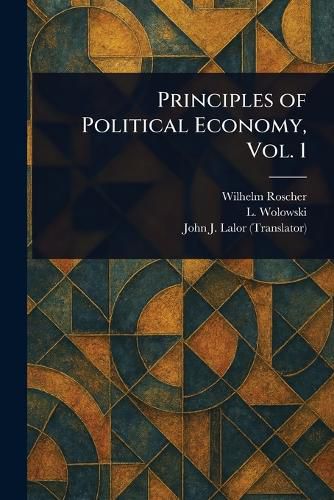 Cover image for Principles of Political Economy, Vol. 1