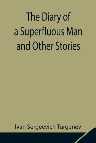 The Diary of a Superfluous Man and Other Stories