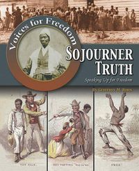 Cover image for Sojourner Truth: Speaking Up for Freedom