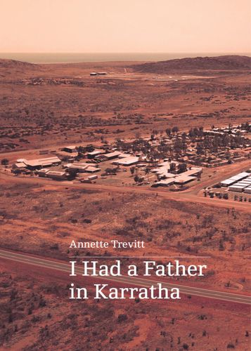 Cover image for I Had a Father in Karratha