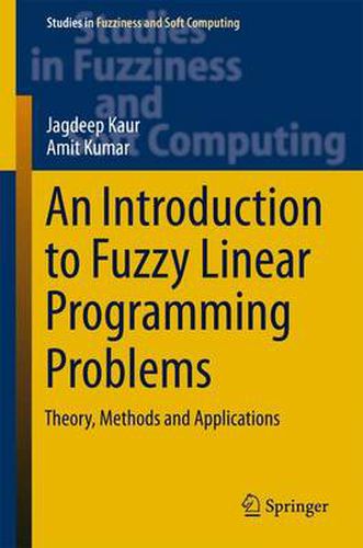 Cover image for An Introduction to Fuzzy Linear Programming Problems: Theory, Methods and Applications