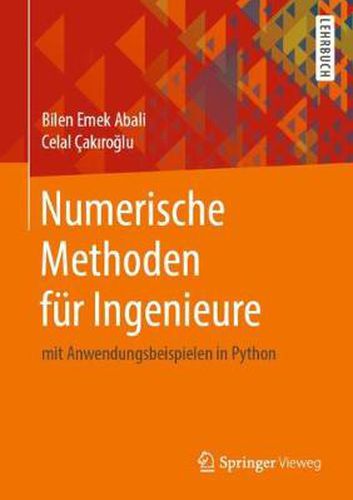 Numerische Methoden Fur Ingenieure: Mit Anwendungsbeispielen in Python