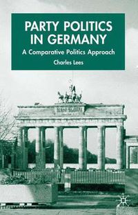 Cover image for Party Politics in Germany: A Comparative Politics Approach