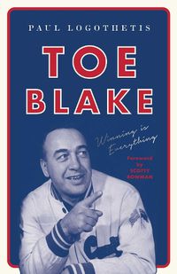 Cover image for Toe Blake: Winning is Everything