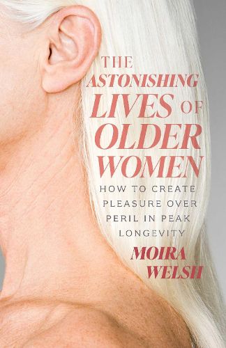Cover image for The Astonishing Lives of Older Women