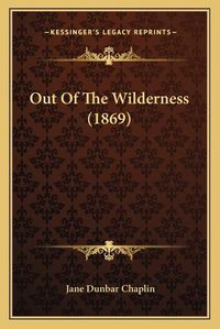 Cover image for Out of the Wilderness (1869)