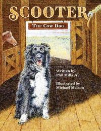 Cover image for Scooter, The Cow Dog: A Time To Listen and Learn