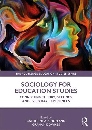 Cover image for Sociology for Education Studies: Connecting Theory, Settings and Everyday Experiences