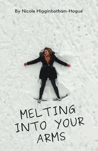 Cover image for Melting Into Your Arms