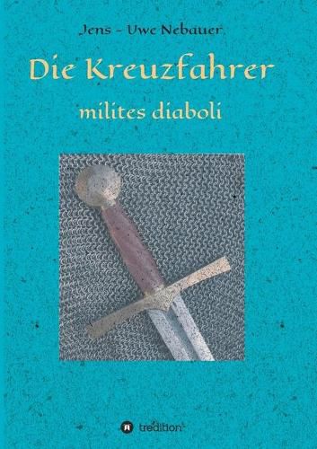 Cover image for Die Kreuzfahrer - milites diaboli