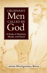 Cover image for Ordinary Men Called by God (New Cover)