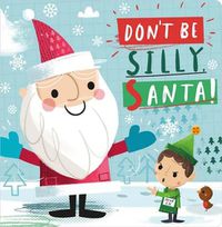 Cover image for Don't Be Silly, Santa!