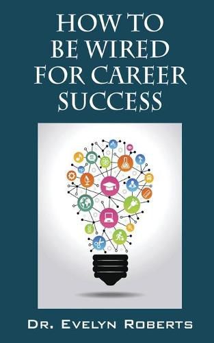 Cover image for How to Be Wired for Career Success