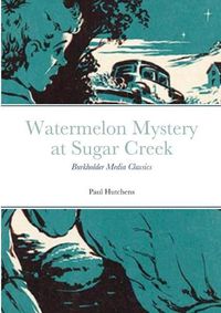 Cover image for Watermelon Mystery at Sugar Creek