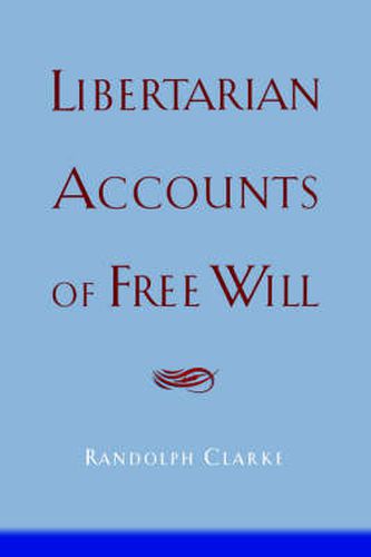 Cover image for Libertarian Accounts of Free Will