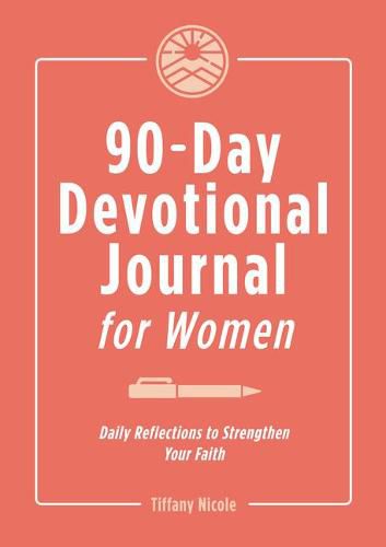 Cover image for 90-Day Devotional Journal for Women: Daily Reflections to Strengthen Your Faith