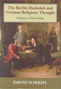 Cover image for The Berlin Haskalah and German Religious Thought: Orphans of Knowledge