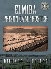 Cover image for Elmira Prison Camp Roster Volume II