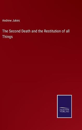 The Second Death and the Restitution of all Things