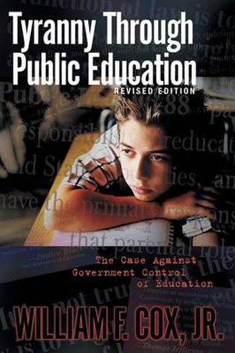 Cover image for Tyranny Through Public Education