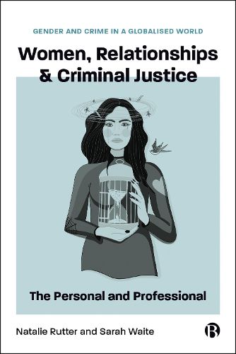 Cover image for Women, Relationships & Criminal Justice