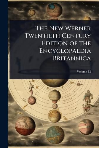 Cover image for The New Werner Twentieth Century Edition of the Encyclopaedia Britannica