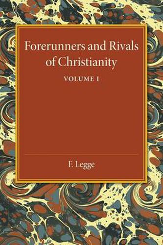 Cover image for Forerunners and Rivals of Christianity: Volume 1: Being Studies in Religious History from 330 BC to 330 AD