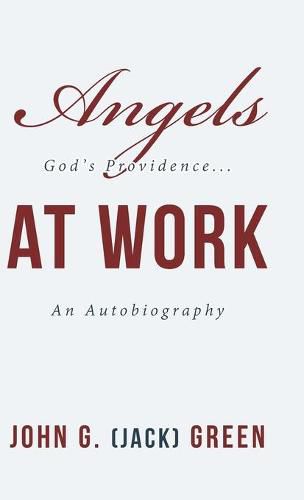 Cover image for Angels at Work: God's Providence...An Autobiography