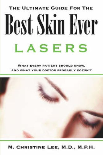 The Ultimate Guide for the Best Skin Ever: Lasers