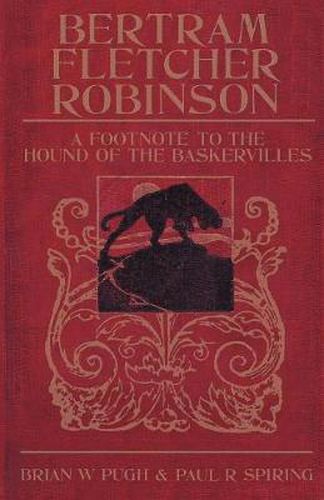 Cover image for Bertram Fletcher Robinson: A Footnote to  The Hound of the Baskervilles