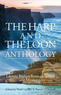 Cover image for The Harp and The Loon Anthology: Literary Bridges Between Ireland and Minnesota