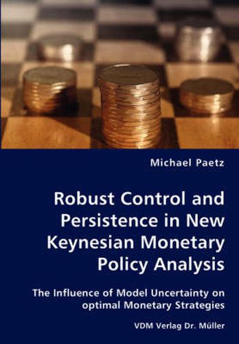 Cover image for Robust Control and Persistence in New Keynesian Monetary Policy Analysis