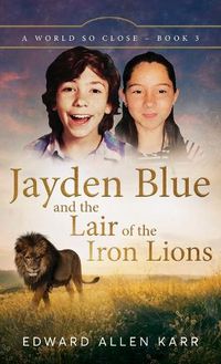 Cover image for Jayden Blue and The Lair of the Iron Lions
