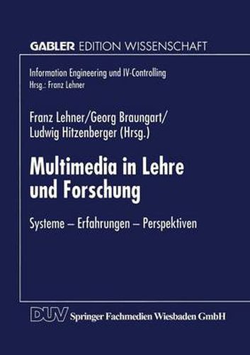 Multimedia in Lehre Und Forschung: Systeme -- Erfahrungen -- Perspektiven