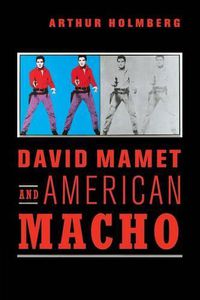 Cover image for David Mamet and American Macho