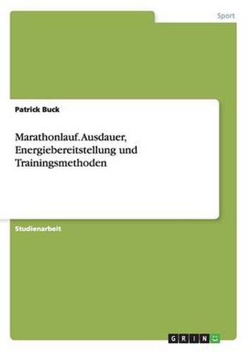 Cover image for Marathonlauf. Ausdauer, Energiebereitstellung und Trainingsmethoden