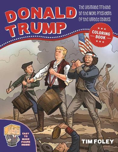 Cover image for The Donald Trump Coloring Book: The Ultimate Tribute to the Next President of the United States