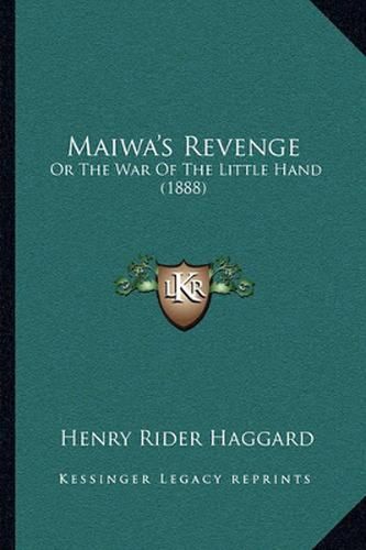 Cover image for Maiwa's Revenge: Or the War of the Little Hand (1888)