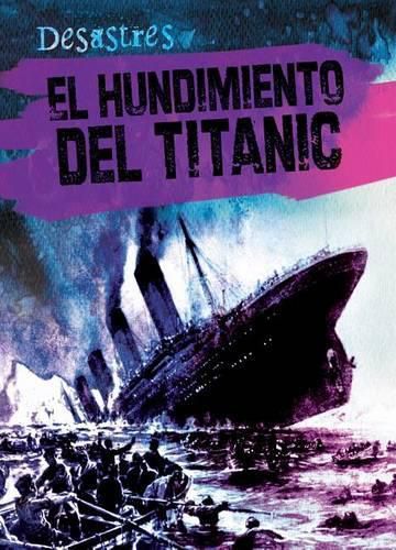 Cover image for El Hundimiento del Titanic (the Sinking of the Titanic)